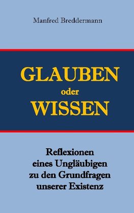 Glauben oder Wisssen