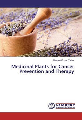 Medicinal Plants for Cancer Prevention and Therapy