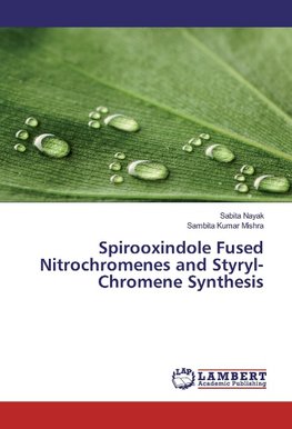 Spirooxindole Fused Nitrochromenes and Styryl-Chromene Synthesis