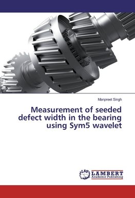 Measurement of seeded defect width in the bearing using Sym5 wavelet