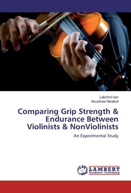 Comparing Grip Strength & Endurance Between Violinists & NonViolinists