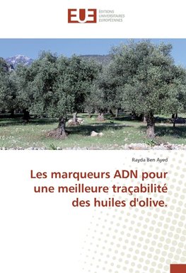 Les marqueurs ADN pour une meilleure traçabilité des huiles d'olive.