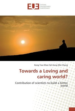 Towards a Loving and caring world?