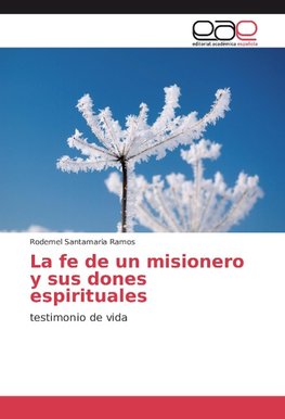 La fe de un misionero y sus dones espirituales