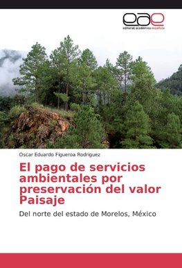 El pago de servicios ambientales por preservación del valor Paisaje