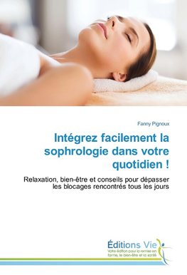 Intégrez facilement la sophrologie dans votre quotidien !