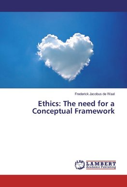 Ethics: The need for a Conceptual Framework