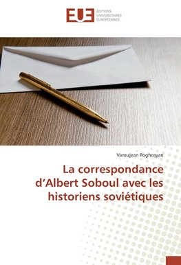 La correspondance d'Albert Soboul avec les historiens soviétiques