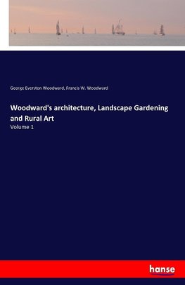 Woodward's architecture, Landscape Gardening and Rural Art