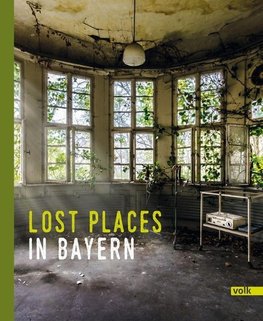 Lost Places in Bayern