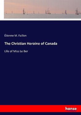 The Christian Heroine of Canada