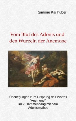 Vom Blut des Adonis und den Wurzeln der Anemone