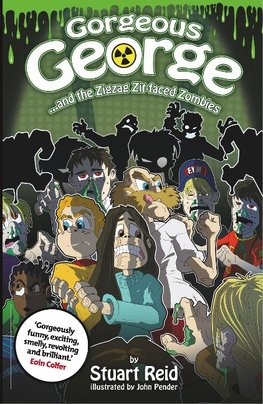 Gorgeous George and the Zigzag Zit-faced Zombies