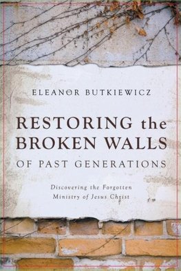 Restoring the Broken Walls of Past Generations