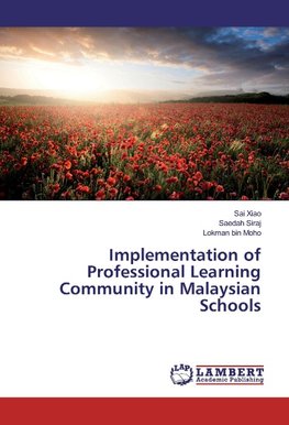 Implementation of Professional Learning Community in Malaysian Schools