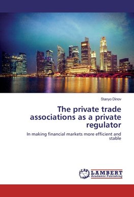 The private trade associations as a private regulator