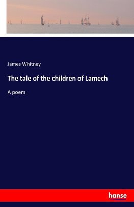 The tale of the children of Lamech