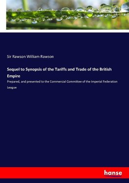 Sequel to Synopsis of the Tariffs and Trade of the British Empire