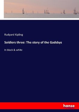 Soldiers three: The story of the Gadsbys