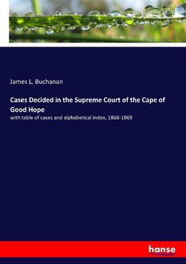 Cases Decided in the Supreme Court of the Cape of Good Hope