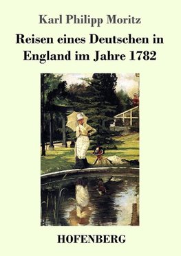 Reisen eines Deutschen in England im Jahre 1782