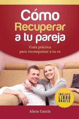 Cómo recuperar a tu pareja