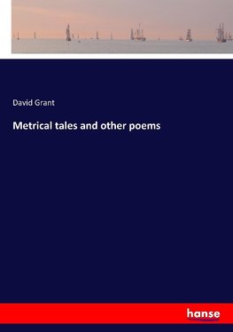 Metrical tales and other poems