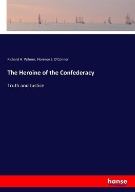 The Heroine of the Confederacy
