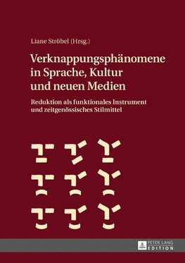 Verknappungsphänomene in Sprache, Kultur und neuen Medien