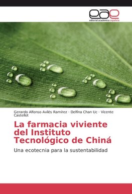 La farmacia viviente del Instituto Tecnológico de Chiná