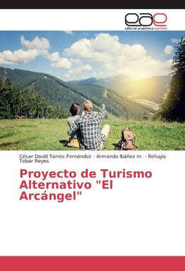 Proyecto de Turismo Alternativo "El Arcángel"