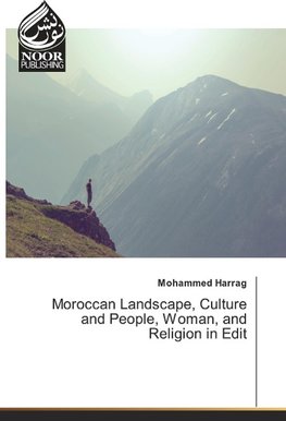 Moroccan Landscape, Culture and People, Woman, and Religion in Edit