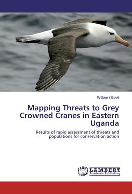 Mapping Threats to Grey Crowned Cranes in Eastern Uganda