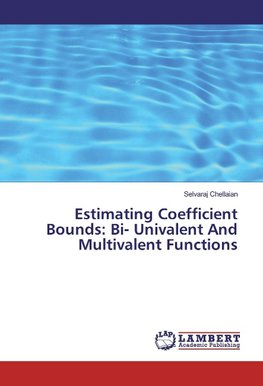 Estimating Coefficient Bounds: Bi- Univalent And Multivalent Functions