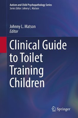 Clinical Guide to Toilet Training Children