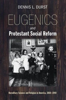 Eugenics and Protestant Social Reform