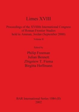 Limes XVIII - Proceedings of the XVIIIth International Congress of Roman Frontier Studies held in Amman, Jordan (September 2000), Volume 2