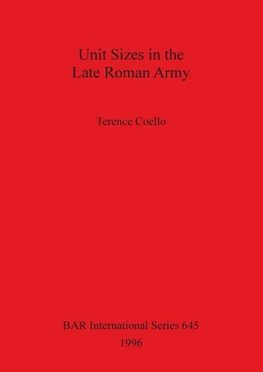 Unit Sizes in the Late Roman Army