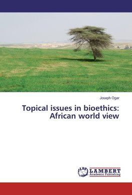 Topical issues in bioethics: African world view