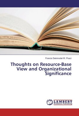 Thoughts on Resource-Base View and Organizational Significance