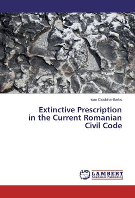 Extinctive Prescription in the Current Romanian Civil Code