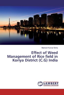 Effect of Weed Management of Rice field in Koriya District (C.G) India