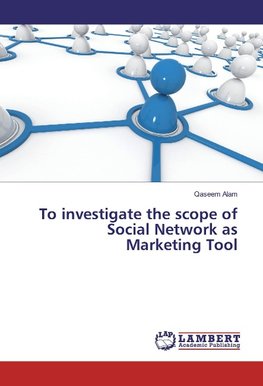 To investigate the scope of Social Network as Marketing Tool