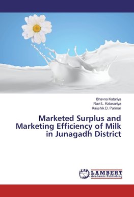 Marketed Surplus and Marketing Efficiency of Milk in Junagadh District