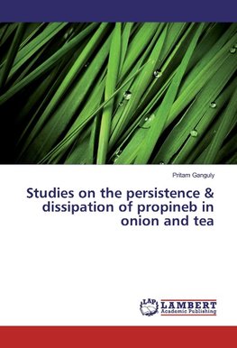 Studies on the persistence & dissipation of propineb in onion and tea