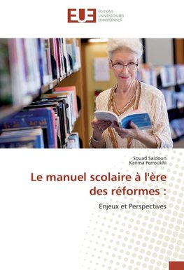 Le manuel scolaire à l'ère des réformes :