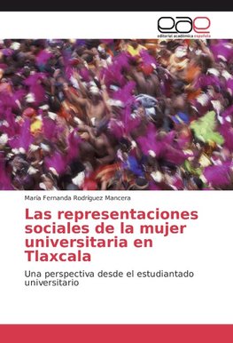 Las representaciones sociales de la mujer universitaria en Tlaxcala