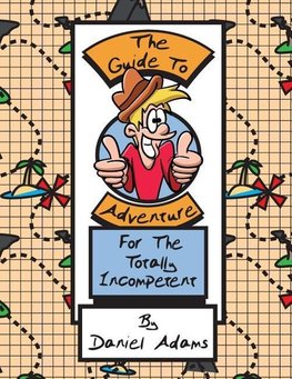 The Guide To Adventure For The Totally Incompetent