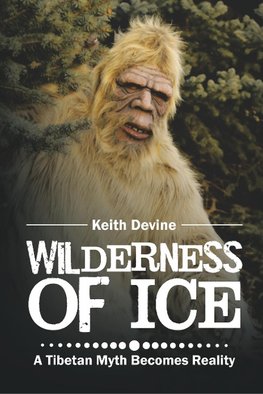 Wilderness of Ice: A Tibetan Myth Becomes Reality