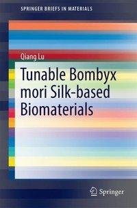 Tunable Bombyx mori Silk-based Biomaterials